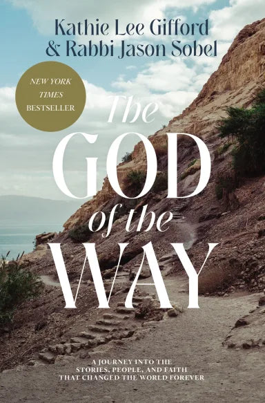 GOD OF THE WAY THE: A JOURNEY INTO THE STORIES PEOPLE AND FAITH THAT CHANGED THE WORLD FOREVER