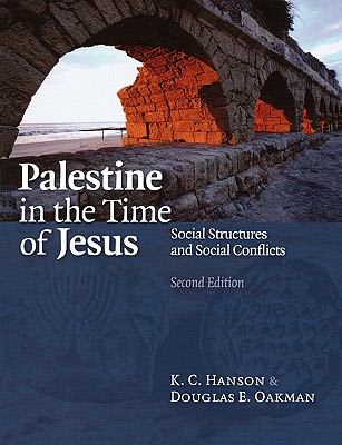 PALESTINE IN THE TIME OF JESUS: SOCIAL STRUCTURES AND SOCIAL CONFLICTS (3RD EDITION)