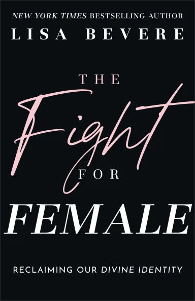 FIGHT FOR FEMALE: RECLAIMING OUR DIVINE IDENTITY THE
