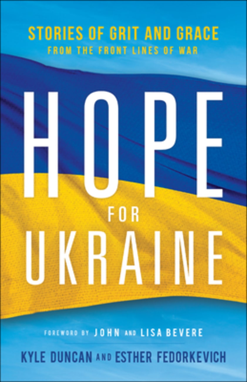 HOPE FOR UKRAINE: STORIES OF GRIT AND GRACE FROM THE FRONTLINES OF WA