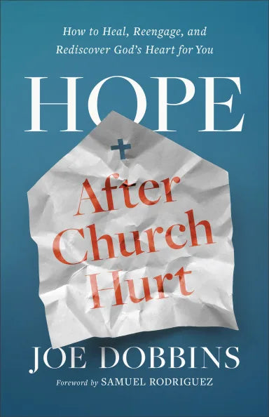 HOPE AFTER CHURCH HURT: HOW TO HEAL REENGAGE AND REDISCOVER GOD'S HEART FOR YOU