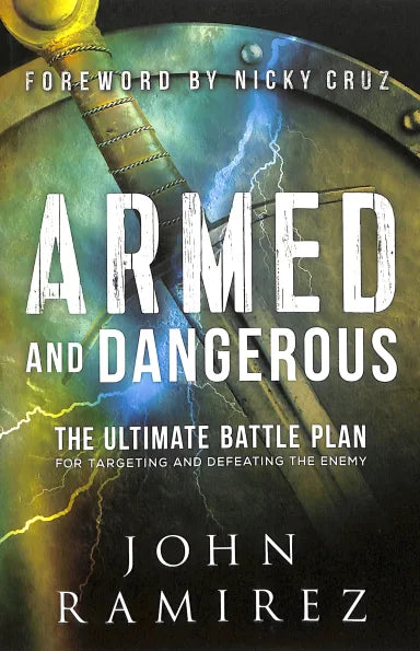 ARMED AND DANGEROUS: THE ULTIMATE BATTLE PLAN FOR TARGETING AND DEFEA