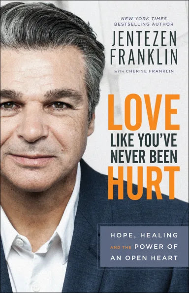 LOVE LIKE YOU'VE NEVER BEEN HURT: HOPE HEALING AND THE POWER OF AN OPEN HEART