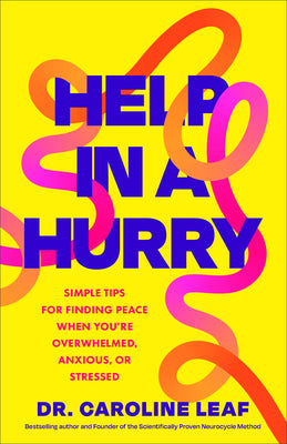 HELP IN A HURRY: SIMPLE TIPS FOR FINDING PEACE WHEN YOU'RE OVERWHELMED ANXIOUS OR STRESSED
