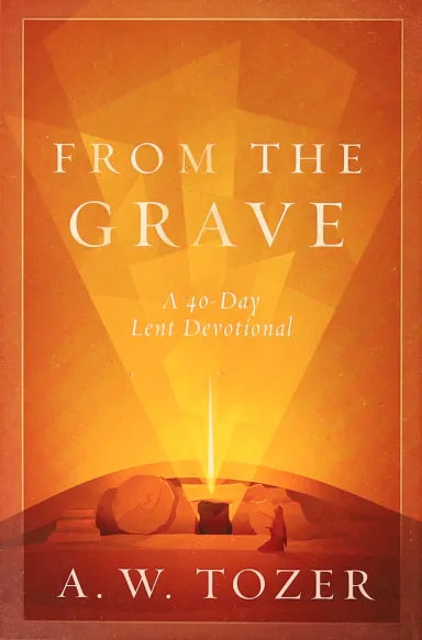 FROM THE GRAVE: A 40-DAY LENT DEVOTIONAL