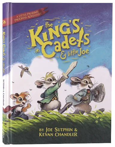 THE KING'S CADETS AND LITTLE JOE: A LITTLE PILGRIM'S PROGRESS ADVENTURE