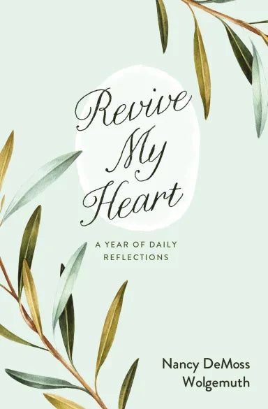 REVIVE MY HEART: A YEAR OF DAILY REFLECTIONS