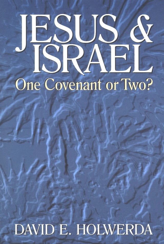 JESUS AND ISRAEL 1 COVENANT OR 2