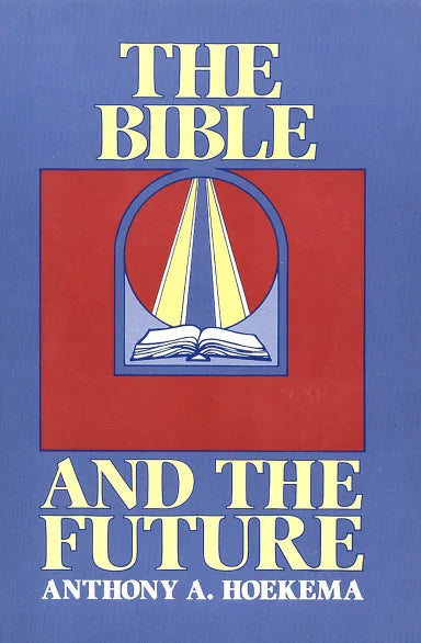 BIBLE AND THE FUTURE  THE