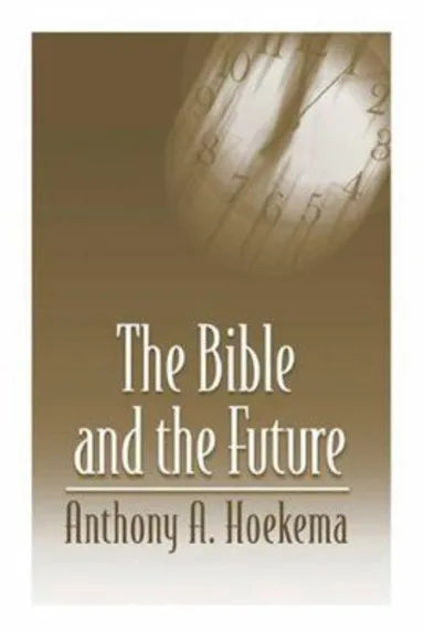 BIBLE AND THE FUTURE THE