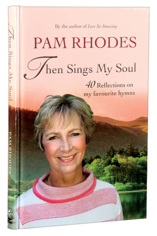 THEN SINGS MY SOUL