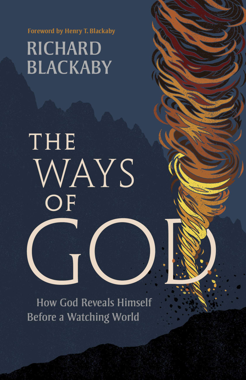WAYS OF GOD THE: HOW GOD REVEALS HIMSELF BEFORE A WATCHING WORLD
