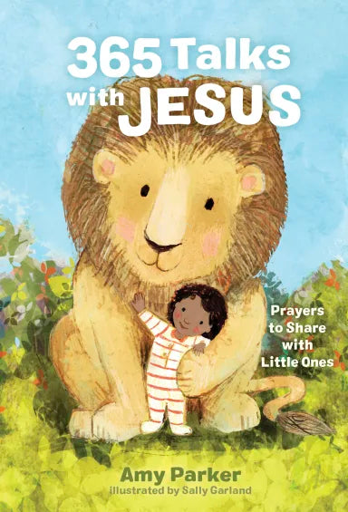 365 TALKS WITH JESUS: PRAYERS TO SHARE WITH LITTLE ONES