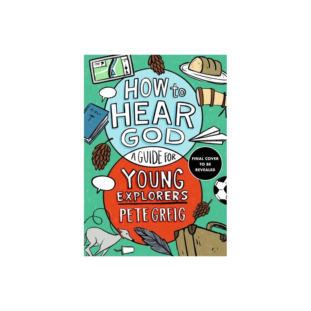 HOW TO HEAR GOD: A GUIDE FOR YOUNG EXPLORERS