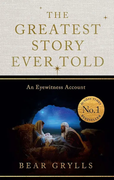 THE GREATEST STORY EVER TOLD (CHRISTMAS EDITION): AN EYEWITNESS ACCOUNT