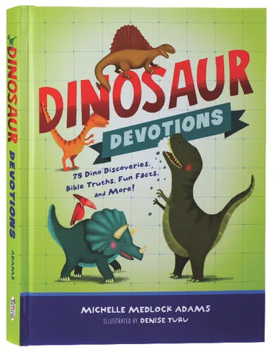 DINOSAUR DEVOTIONS: 75 DINO DISCOVERIES BIBLE TRUTHS FUN FACTS AND MORE!