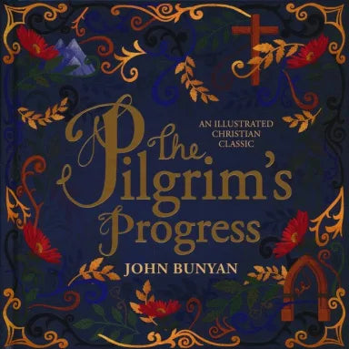PILGRIM'S PROGRESS THE: AN ILLUSTRATED CHRISTIAN CLASSIC