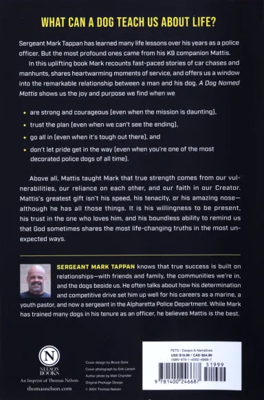 A DOG NAMED MATTIS: 12 LESSONS FOR LIVING COURAGEOUSLY SERVING SELFLESSLY AND BUILDING BRIDGES FROM A HEROIC K9 OFFICER