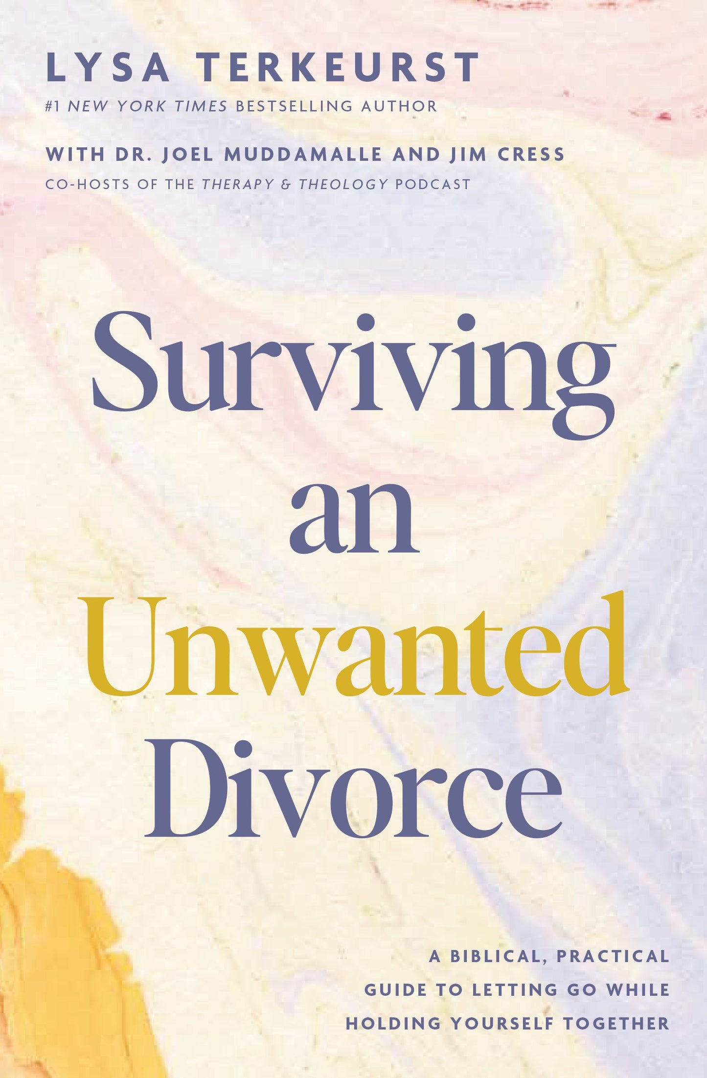 SURVIVING AN UNWANTED DIVORCE: A BIBLICAL PRACTICAL GUIDE TO LETTING GO WHILE HOLDING YOURSELF TOGETHER