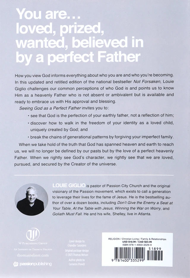 SEEING GOD AS A PERFECT FATHER: AND SEEING YOU AS LOVED PURSUED AND SECURE