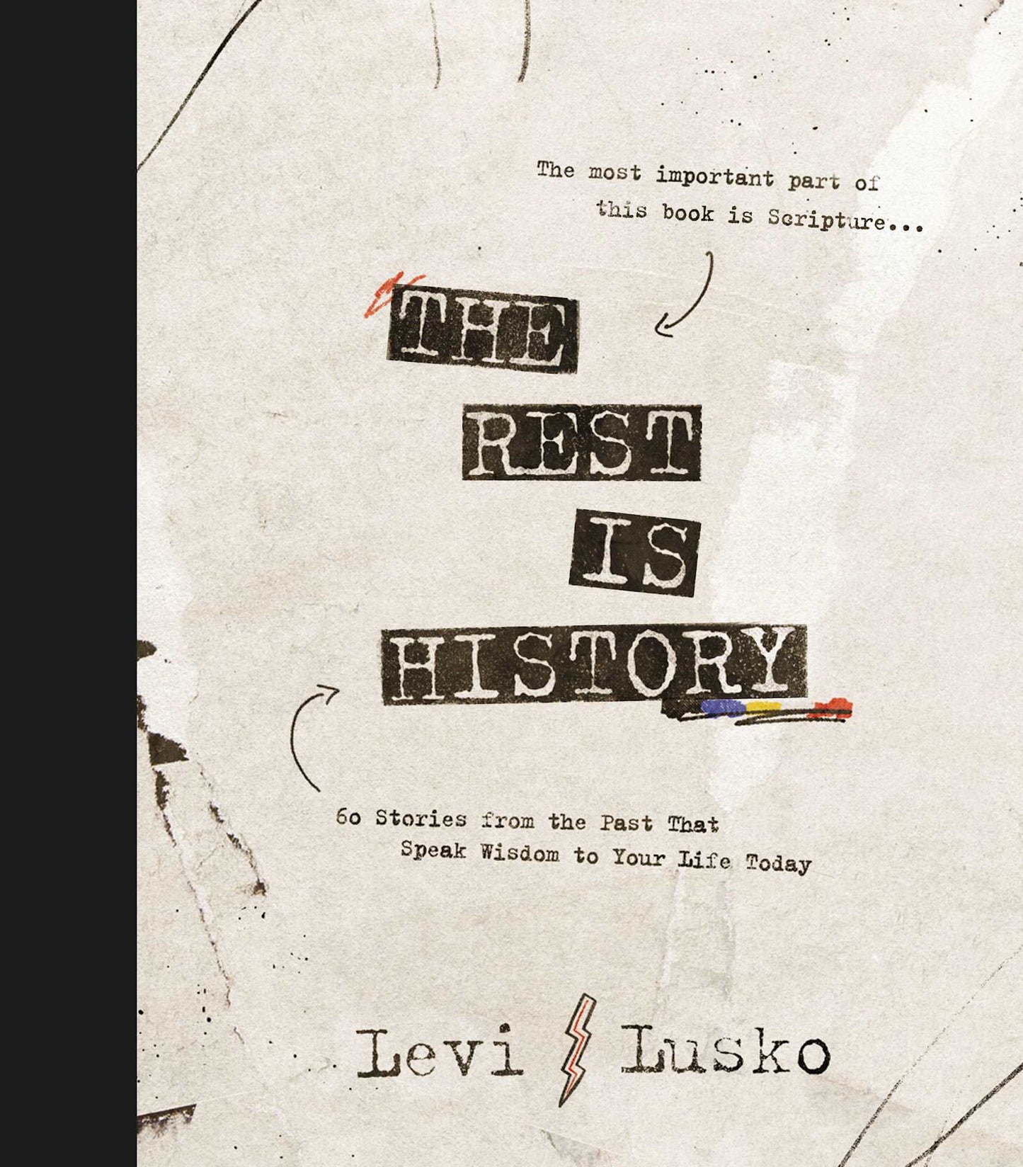 THE REST IS HISTORY: 60 STORIES FROM THE PAST THAT SPEAK WISDOM TO YOUR LIFE TODAY