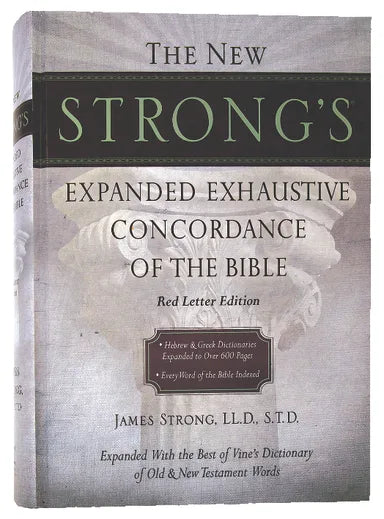 NEW STRONG'S EXPANDED EXHAUSTIVE CONCORDANCE OF THE BIBLE (KJV BASED)