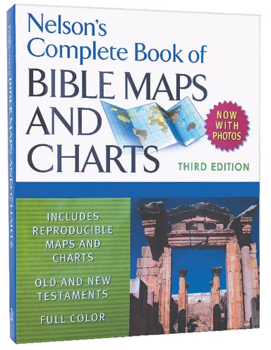 NELSON'S COMPLETE BOOK OF BIBLE MAPS AND CHARTS (3RD EDITION)