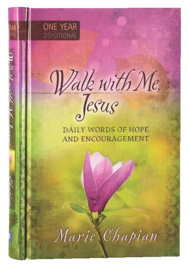 WALK WITH ME JESUS: DAILY WORDS OF HOPE AND ENCOURAGEMENT - ONE YEAR DEVOTIONAL