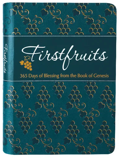 FIRSTFRUITS: 365 DAYS OF BLESSING FROM THE BOOK OF GENESIS (TPT)