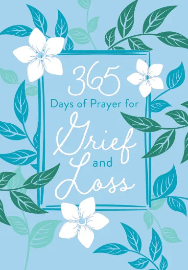 365 DAYS OF PRAYER FOR GRIEF & LOSS