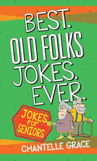 BEST OLD FOLKS JOKES EVER: JOKES FOR SENIORS