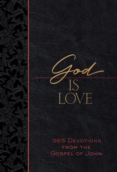 GOD IS LOVE: 365 DEVOTIONS FROM THE APOSTLE JOHN