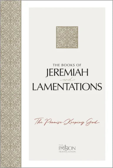 TPT The Books of Jeremiah and Lamentations: The Promise-Keeping God