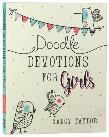 DOODLE DEVOTIONS FOR GIRLS: 60 DEVOTIONS ACTIVITIES AND COLOURING IN