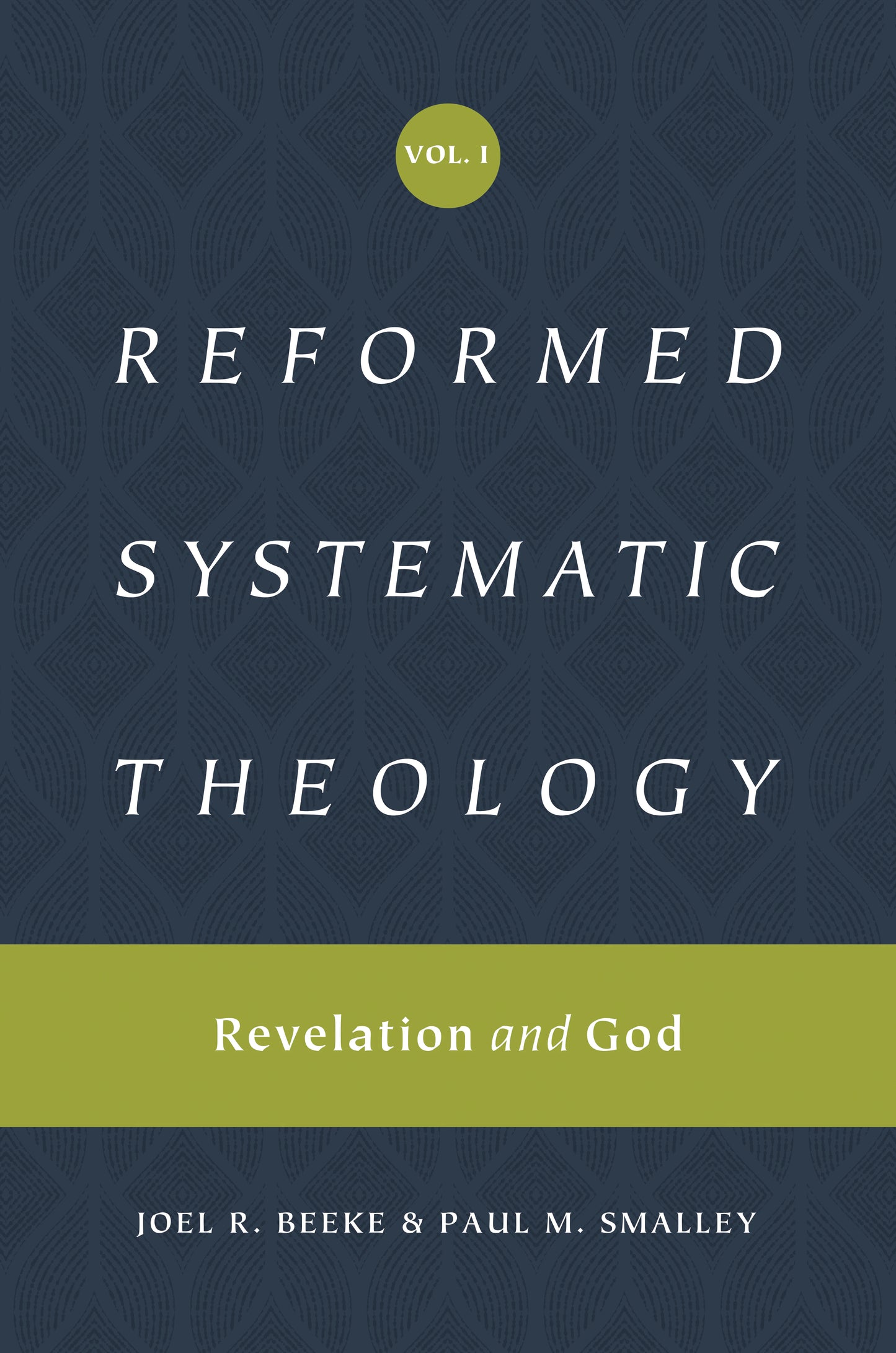 REFORMED SYSTEMATIC THEOLOGY: REVELATION AND GOD (#01 IN REFORMED SYSTEMATIC THEOLOGY SERIES)