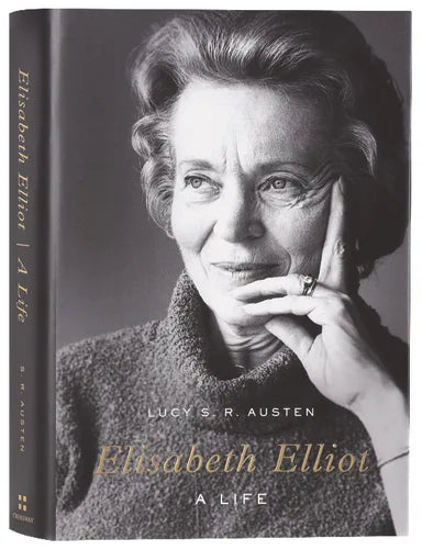 ELISABETH ELLIOT: A LIFE