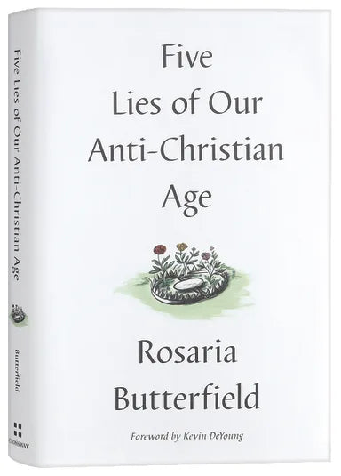 FIVE LIES OF OUR ANTI-CHRISTIAN AGE