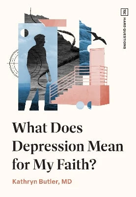 What Does Depression Mean for My Faith? (Hard Questions (The Gospel Coalition) Series)