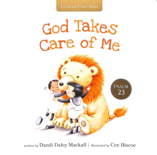 GOD TAKES CARE OF ME: PSALM 23 (A CHILD'S FIRST BIBLE SERIES)