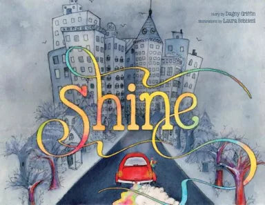 SHINE: A WORDLESS BOOK ABOUT LOVE