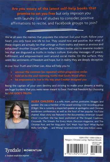 LIVE YOUR TRUTH: EXPOSING POPULAR DECEPTIONS THAT MAKE US ANXIOUS EXHAUSTED AND SELF-OBSESSED (AND OTHER LIES)