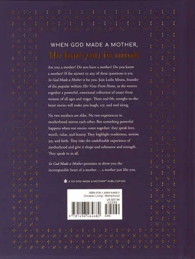 SO GOD MADE A MOTHER: TENDER PROUD STRONG FAITHFUL KNOWN BEAUTIFUL WORTHY AND UNFORGETTABLE--JUST LIKE YOU