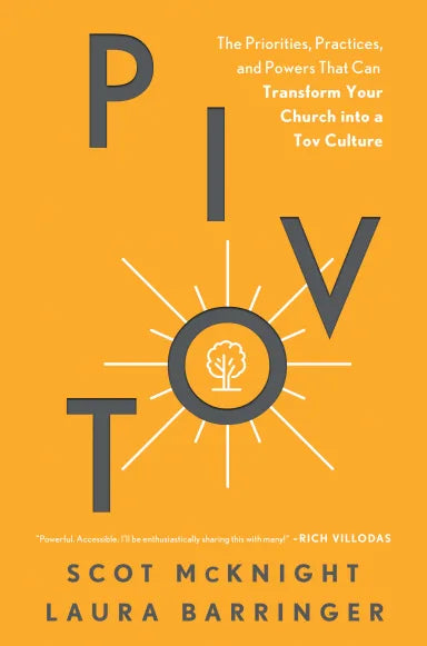 PIVOT: THE PRIORITIES PRACTICES AND POWERS THAT CAN TRANSFORM YOUR CHURCH INTO A TOV CULTURE