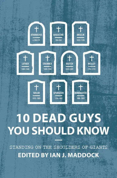10 DEAD GUYS YOU SHOULD KNOW: STANDING ON THE SHOULDERS OF GIANTS