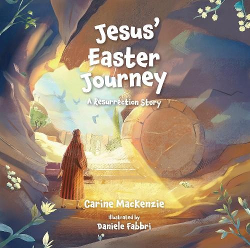 JESUS' EASTER JOURNEY: A RESURRECTION STORY