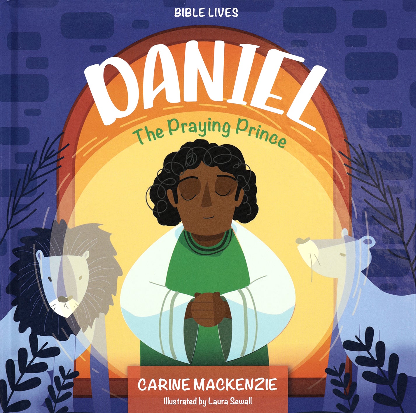 DANIEL; THE PRAYING PRINCE (BIBLE LIVES SERIES)