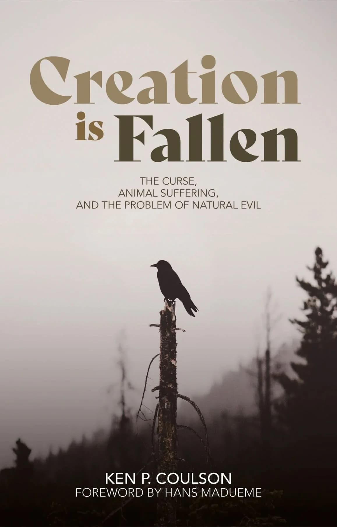 CREATION IS FALLEN: THE CURSE ANIMAL SUFFERING AND THE PROBLEM OF NATURAL EVIL