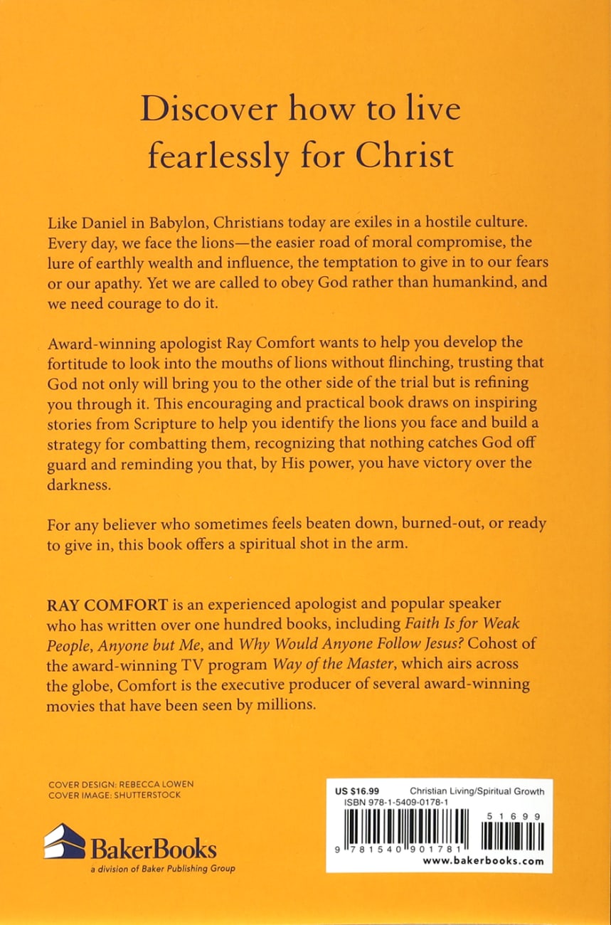 SO MANY LIONS SO FEW DANIELS: LIVING WITHOUT COMPROMISE IN A WORLD IN NEED OF TRUTH