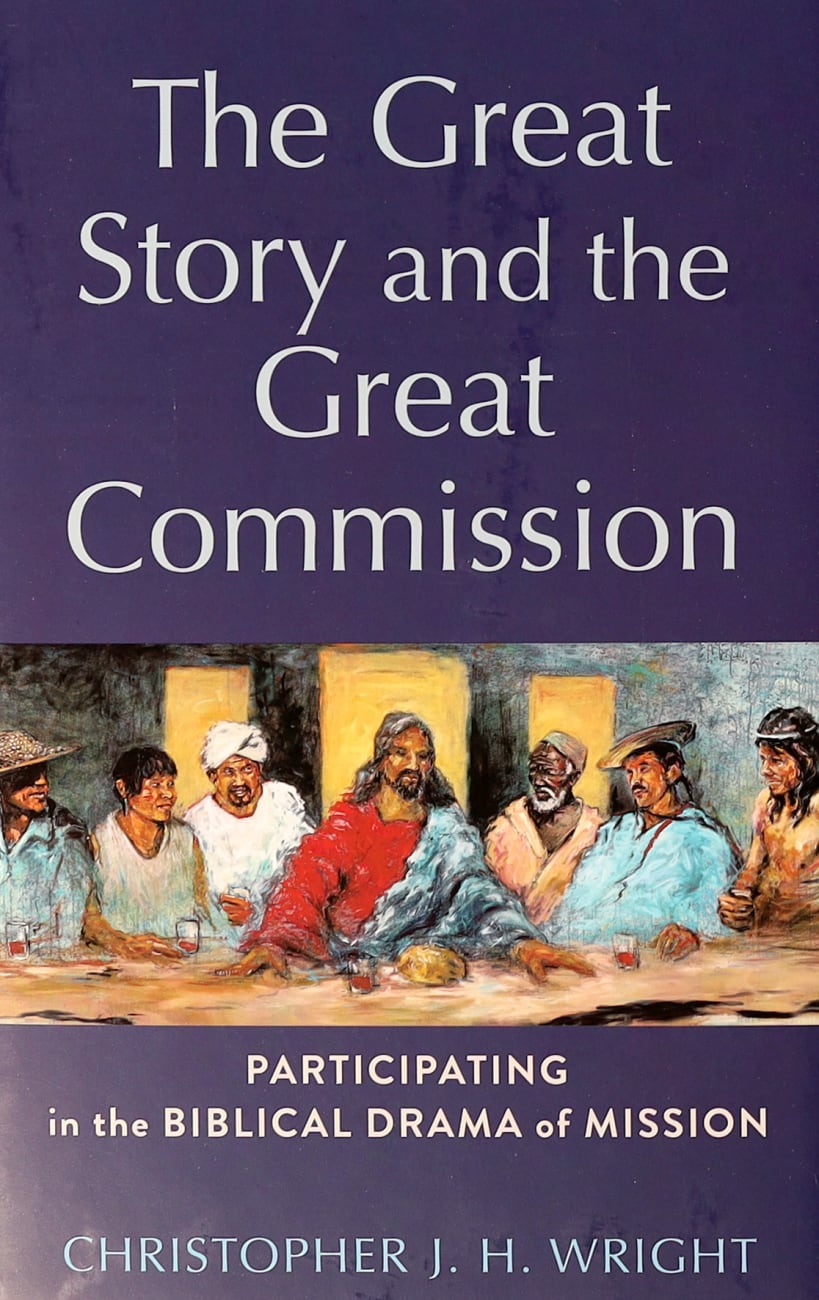 ASIBT: THE GREAT STORY AND THE GREAT COMMISSION: PARTICIPATING IN THE BIBLICAL DRAMA OF MISSION