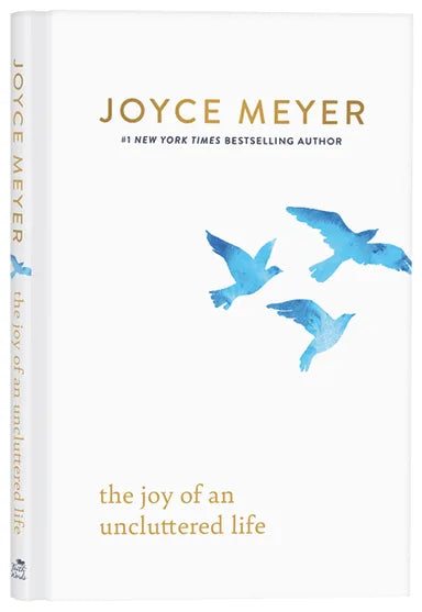 JOY OF AN UNCLUTTERED LIFE